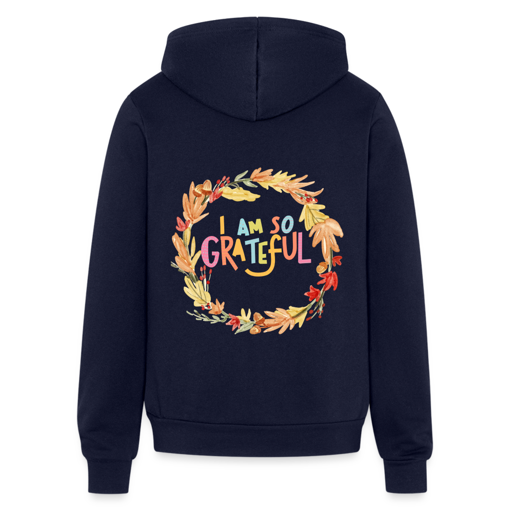 I am so Grateful | Thanksgiving Hoodie | Bella + Canvas Unisex Full Zip Hoodie - navy